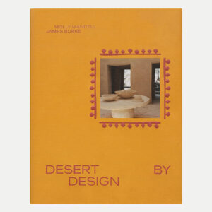 DESERT BY DESIGN by Molly Mandell and James Burke